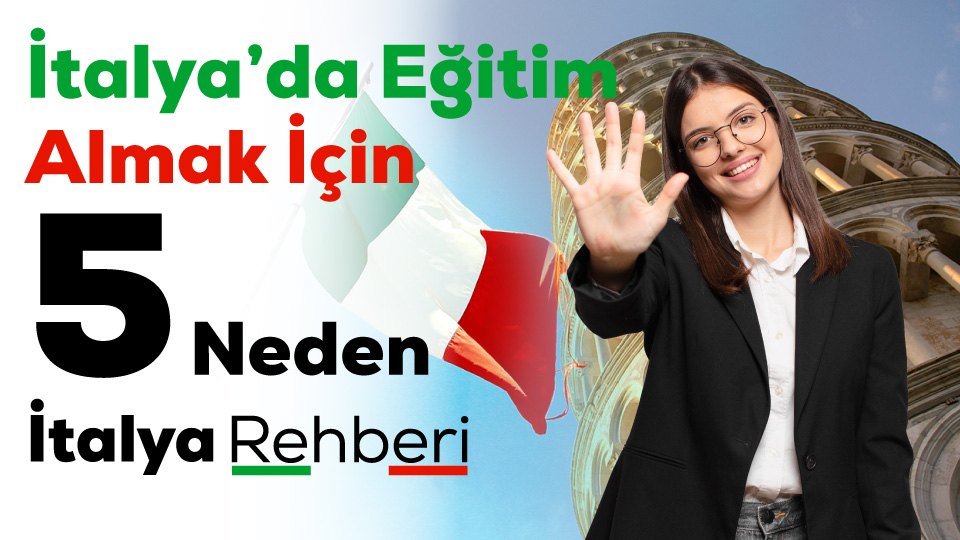 İtalya’da Eğitim Almak İçin 5Neden
