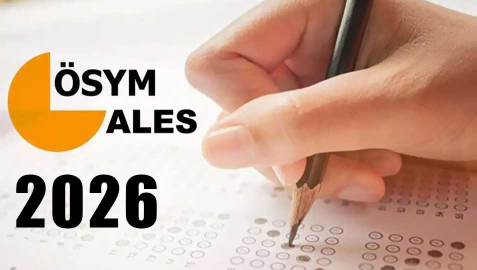 2026 ALES Tarihleri Başvuru Takvimi ve Detaylar